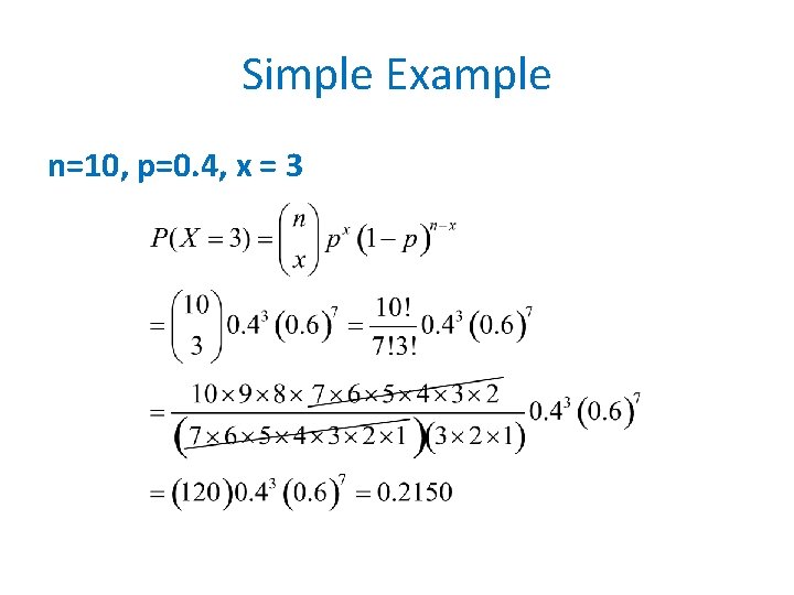 Simple Example n=10, p=0. 4, x = 3 