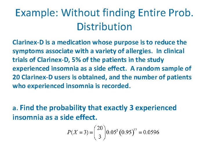 Example: Without finding Entire Prob. Distribution Clarinex-D is a medication whose purpose is to