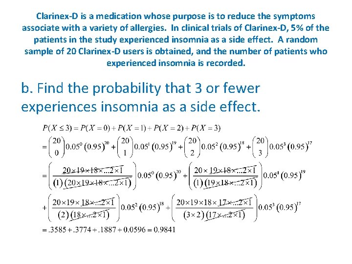 Clarinex-D is a medication whose purpose is to reduce the symptoms associate with a