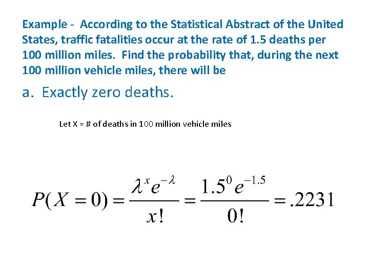 Example - According to the Statistical Abstract of the United States, traffic fatalities occur