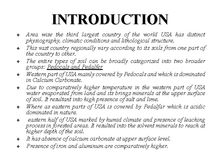 INTRODUCTION v v v v v Area wise third largest country of the world