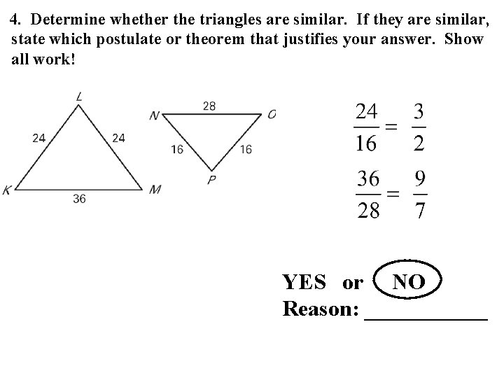 4. Determine whether the triangles are similar. If they are similar, state which postulate