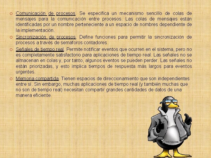 O Comunicación de procesos. Se especifica un mecanismo sencillo de colas de mensajes para