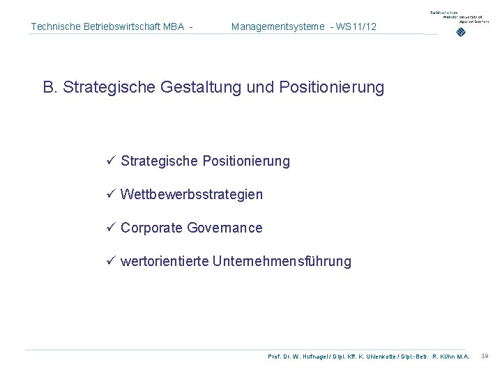 Technische Betriebswirtschaft MBA - Managementsysteme - WS 11/12 B. Strategische Gestaltung und Positionierung ü