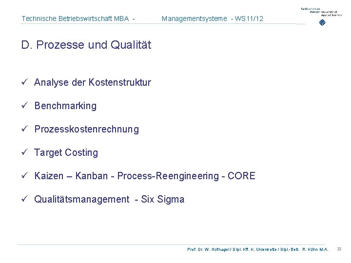 Technische Betriebswirtschaft MBA - Managementsysteme - WS 11/12 D. Prozesse und Qualität ü Analyse