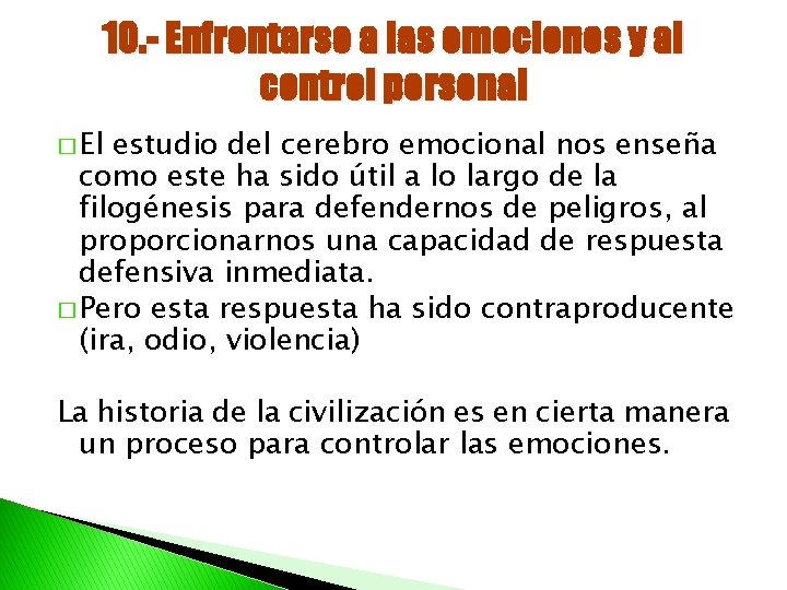 10. - Enfrentarse a las emociones y al control personal � El estudio del