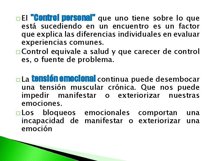 � El "Control personal" que uno tiene sobre lo que � La tensión emocional