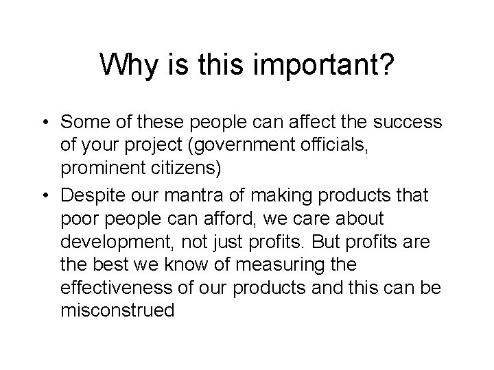 Why is this important? • Some of these people can affect the success of