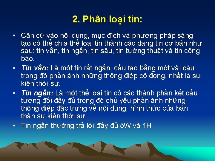 2. Phân loại tin: • Căn cứ vào nội dung, mục đích và phương