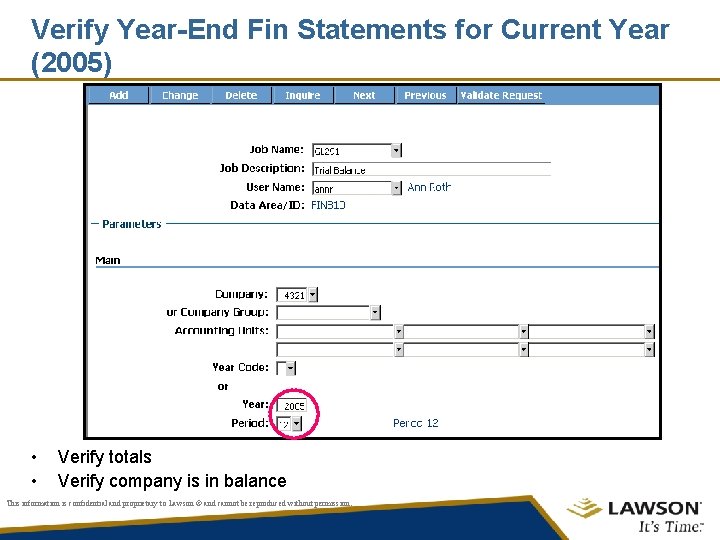 Verify Year-End Fin Statements for Current Year (2005) • • Verify totals Verify company