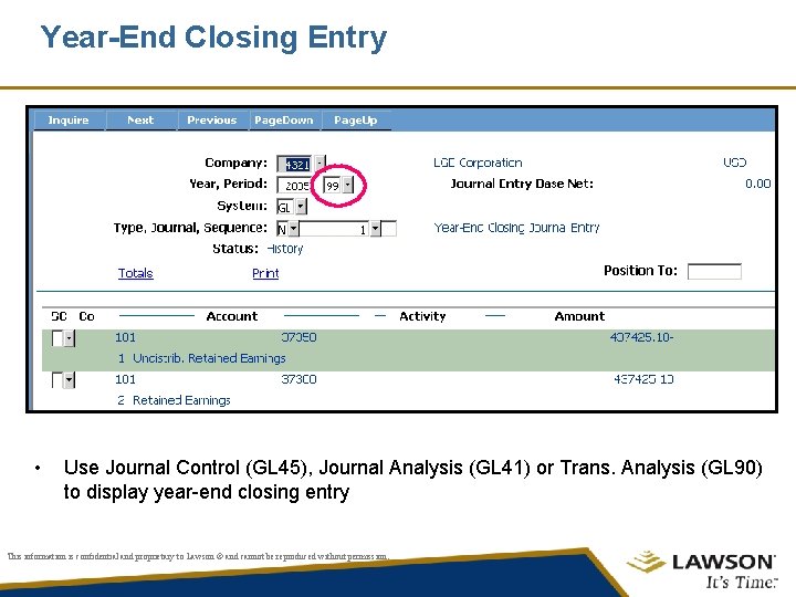 Year-End Closing Entry • Use Journal Control (GL 45), Journal Analysis (GL 41) or