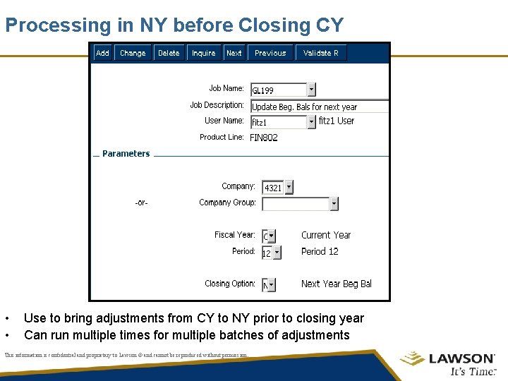 Processing in NY before Closing CY • • Use to bring adjustments from CY