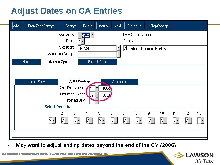 Adjust Dates on CA Entries • May want to adjust ending dates beyond the