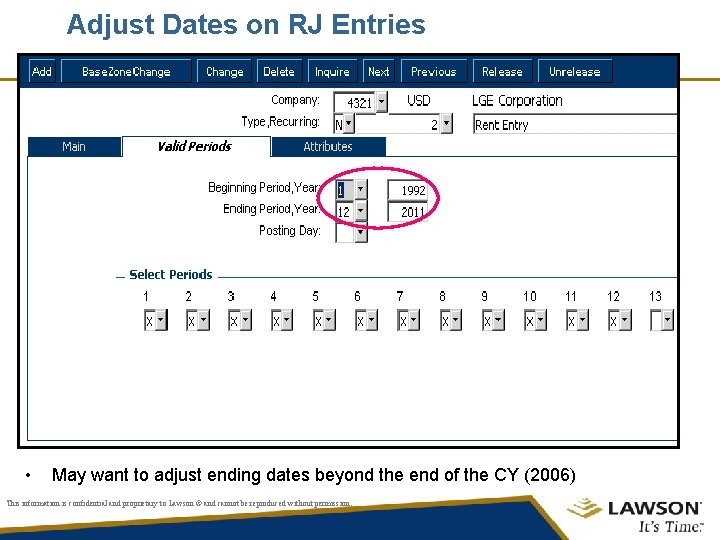 Adjust Dates on RJ Entries • May want to adjust ending dates beyond the