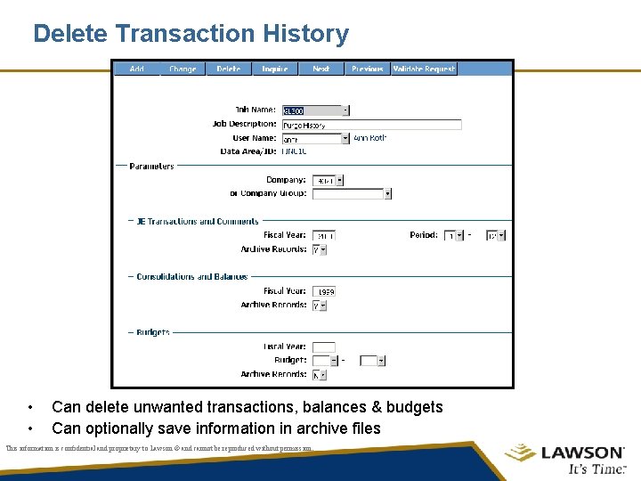 Delete Transaction History • • Can delete unwanted transactions, balances & budgets Can optionally