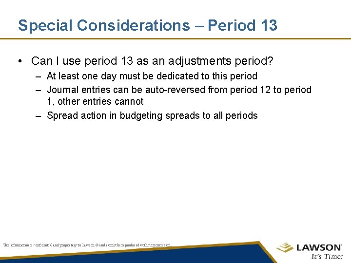 Special Considerations – Period 13 • Can I use period 13 as an adjustments