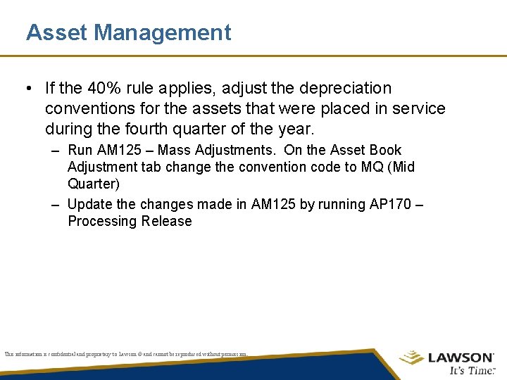 Asset Management • If the 40% rule applies, adjust the depreciation conventions for the