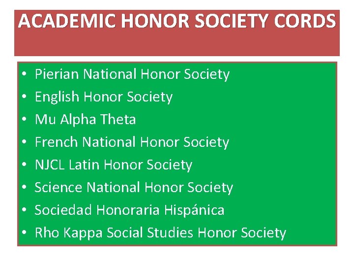 ACADEMIC HONOR SOCIETY CORDS • • Pierian National Honor Society English Honor Society Mu