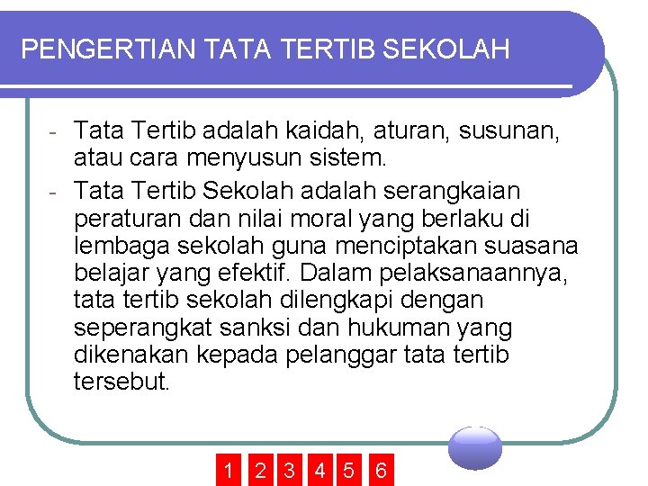 PENGERTIAN TATA TERTIB SEKOLAH Tata Tertib adalah kaidah, aturan, susunan, atau cara menyusun sistem.