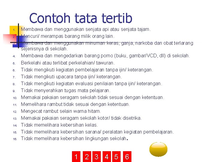 Contoh tata tertib 1. 2. 3. 4. 5. 6. 7. 8. 9. 10. 11.