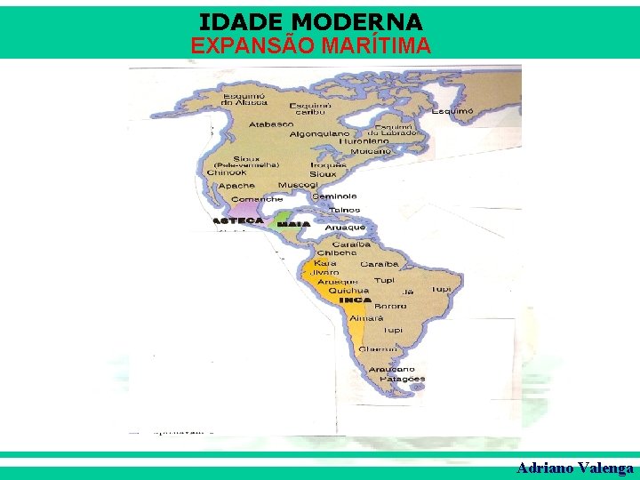 IDADE MODERNA EXPANSÃO MARÍTIMA Adriano Valenga 