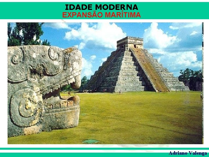 IDADE MODERNA EXPANSÃO MARÍTIMA Adriano Valenga 