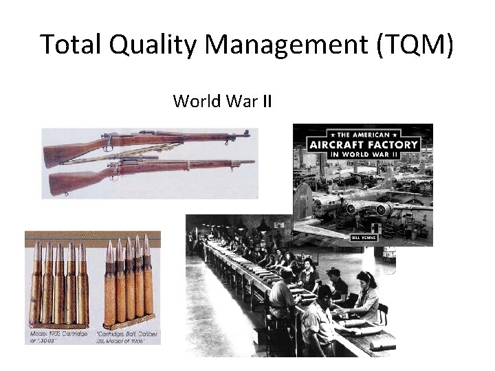 Total Quality Management (TQM) World War II 