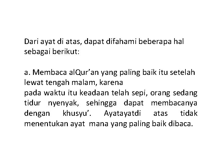 Dari ayat di atas, dapat difahami beberapa hal sebagai berikut: a. Membaca al. Qur’an