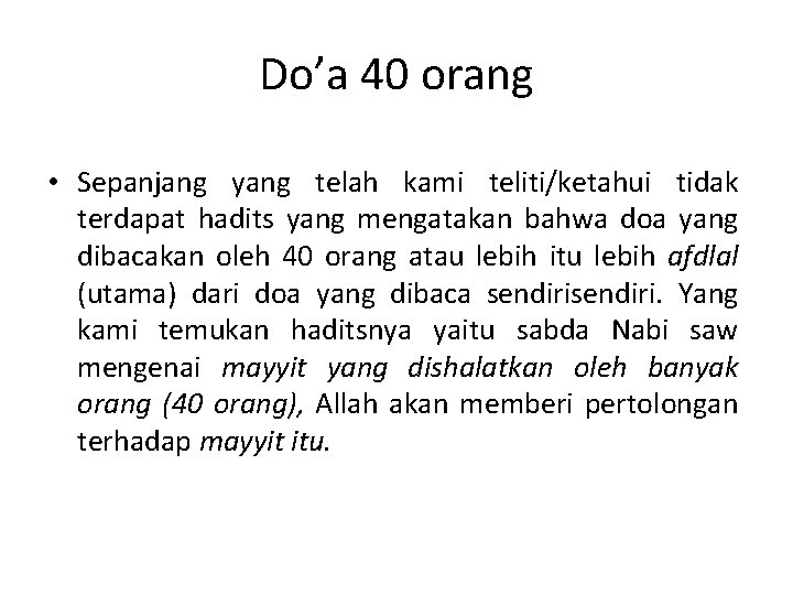 Do’a 40 orang • Sepanjang yang telah kami teliti/ketahui tidak terdapat hadits yang mengatakan