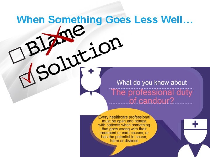 When Something Goes Less Well… 