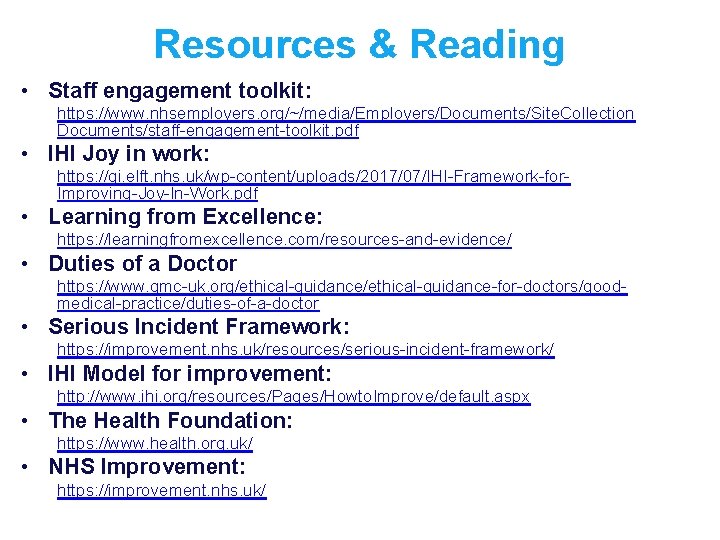 Resources & Reading • Staff engagement toolkit: https: //www. nhsemployers. org/~/media/Employers/Documents/Site. Collection Documents/staff-engagement-toolkit. pdf