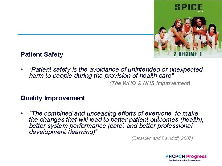 Patient Safety • “Patient safety is the avoidance of unintended or unexpected harm to