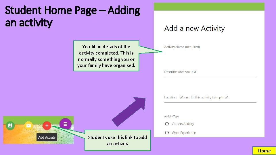 Student Home Page – Adding an activity You fill in details of the activity