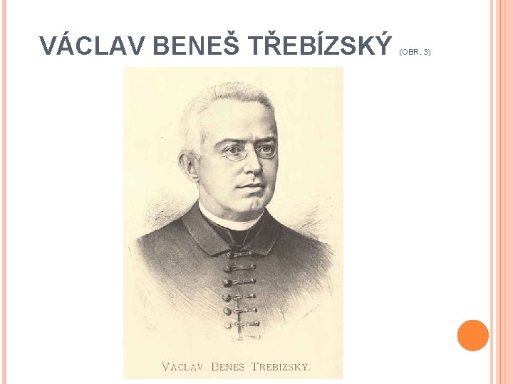 VÁCLAV BENEŠ TŘEBÍZSKÝ (OBR. 3) 