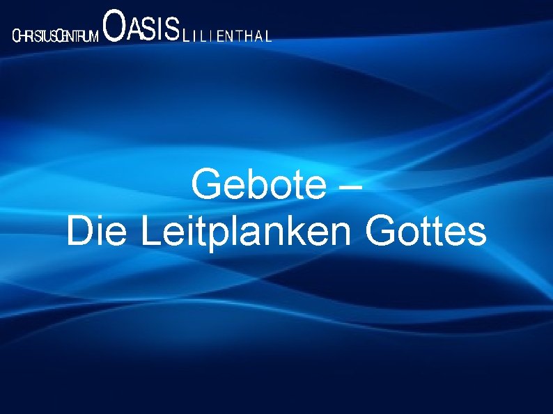 Gebote – Die Leitplanken Gottes 