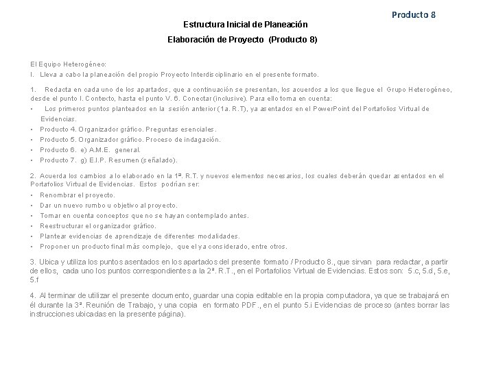  Estructura Inicial de Planeación Producto 8 Elaboración de Proyecto (Producto 8) El Equipo