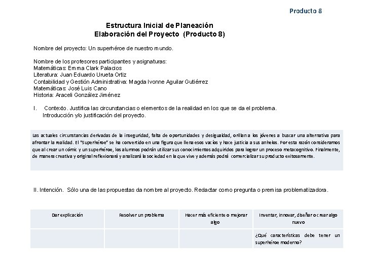 Producto 8 Estructura Inicial de Planeación Elaboración del Proyecto (Producto 8) Nombre del proyecto: