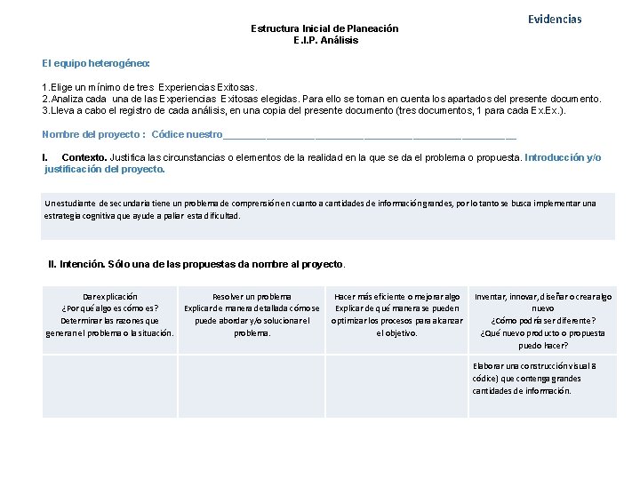 Evidencias Estructura Inicial de Planeación E. I. P. Análisis El equipo heterogéneo: 1. Elige