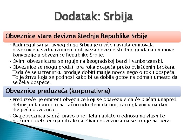 Dodatak: Srbija Obveznice stare devizne štednje Republike Srbije • Radi regulisanja javnog duga Srbija