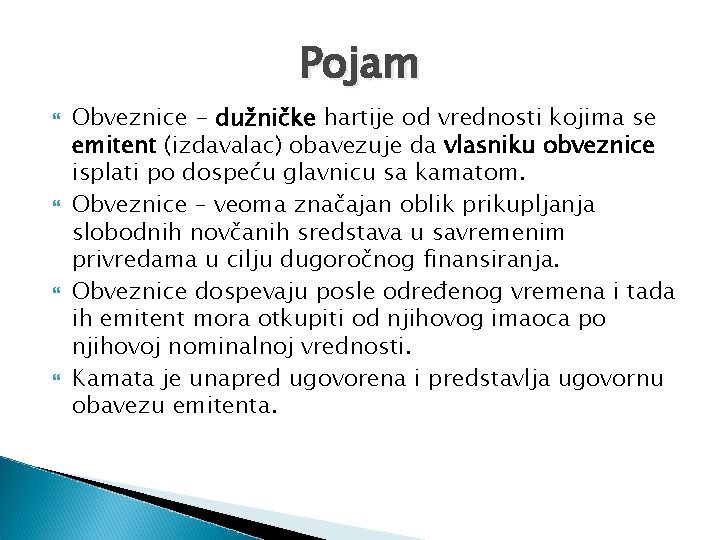 Pojam Obveznice - dužničke hartije od vrednosti kojima se emitent (izdavalac) obavezuje da vlasniku