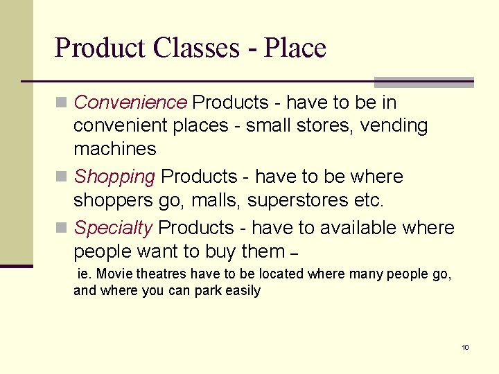 Product Classes - Place n Convenience Products - have to be in convenient places