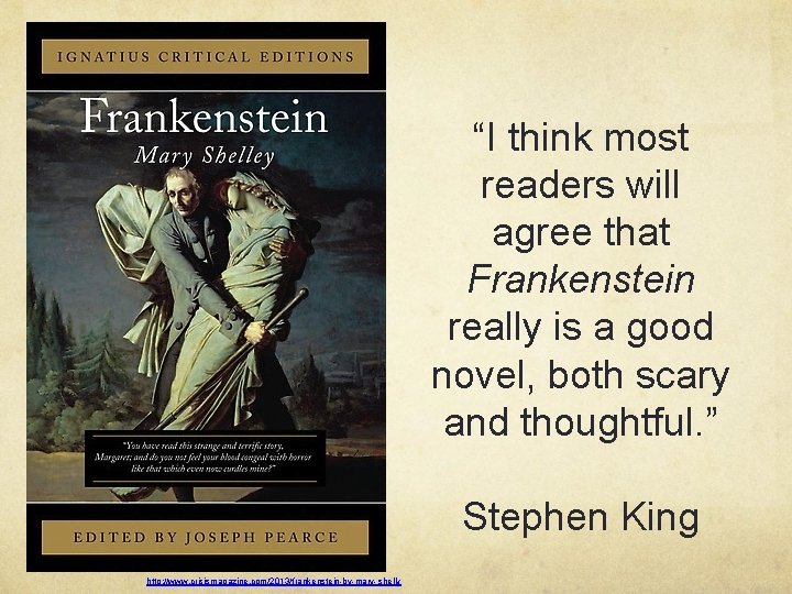 “I think most readers will agree that Frankenstein really is a good novel, both