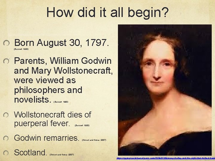 How did it all begin? Born August 30, 1797. (Bennett, 1998) Parents, William Godwin