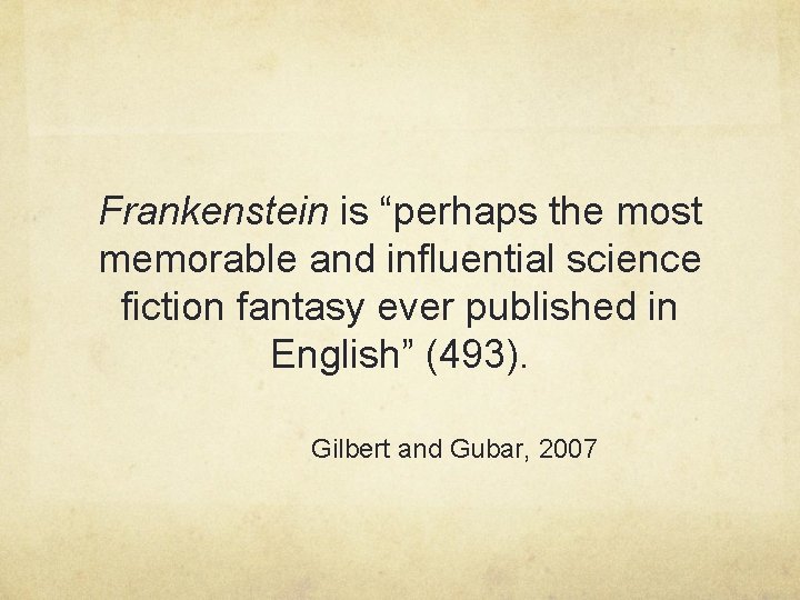 Frankenstein is “perhaps the most memorable and influential science fiction fantasy ever published in