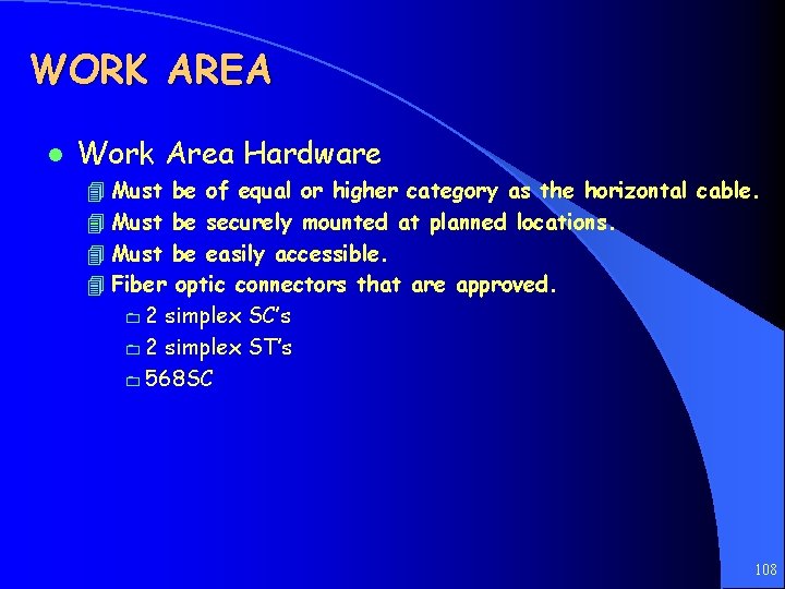 WORK AREA l Work Area Hardware 4 Must be of equal or higher category