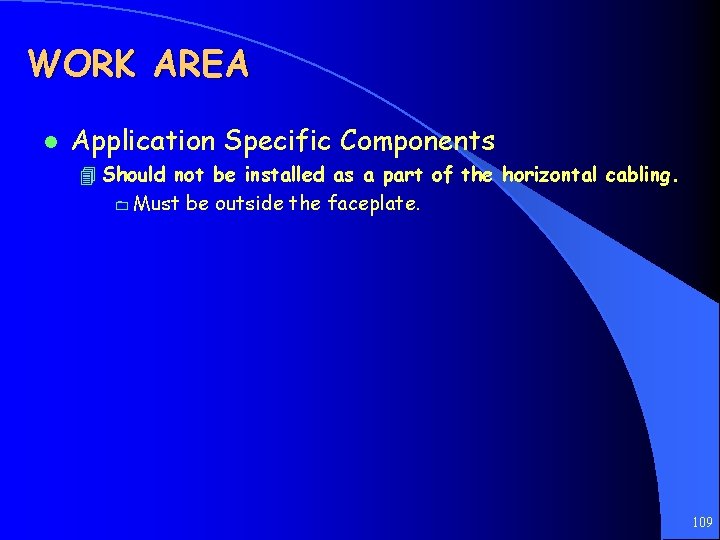 WORK AREA l Application Specific Components 4 Should not be installed as a part