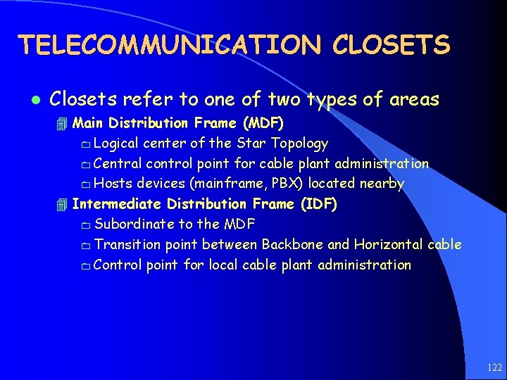 TELECOMMUNICATION CLOSETS l Closets refer to one of two types of areas 4 Main