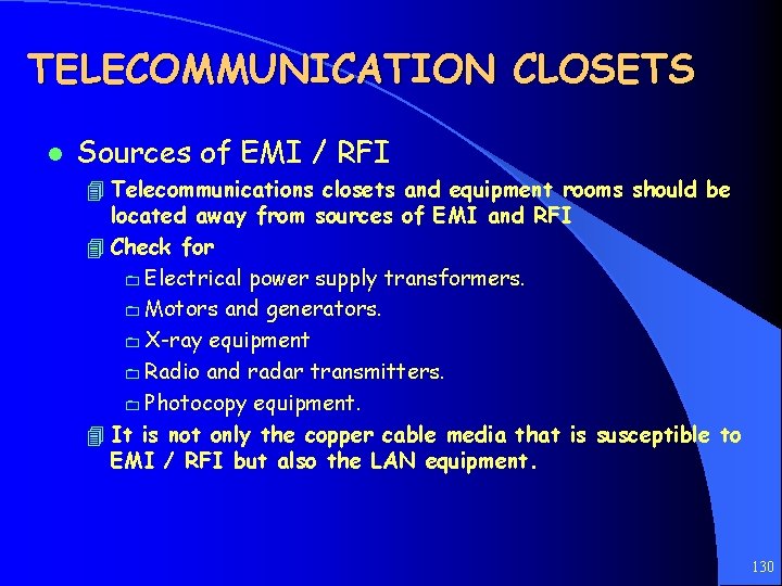 TELECOMMUNICATION CLOSETS l Sources of EMI / RFI 4 Telecommunications closets and equipment rooms