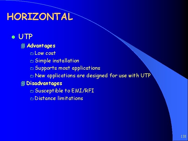 HORIZONTAL l UTP 4 Advantages 0 Low cost 0 Simple installation 0 Supports most