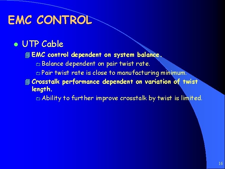 EMC CONTROL l UTP Cable 4 EMC control dependent on system balance. 0 Balance